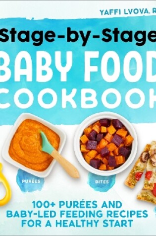 Stage-by-Stage Baby Food Cookbook