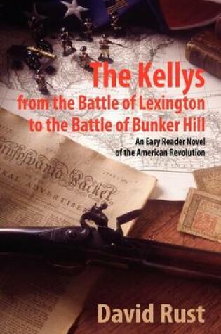 Cover of The Kellys from the Battle of Lexington to the Battle of Bunker Hill