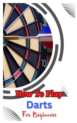 Book cover for How to Play Darts for Beginners