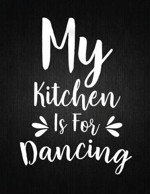 Cover of My kitchen is for dancing