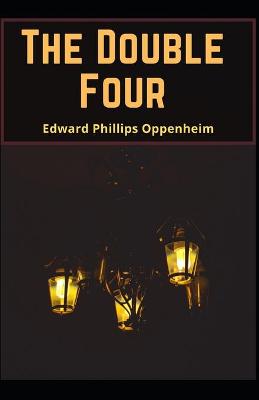 Book cover for The Double Four Edward Phillips Oppenheim (Thriller & Suspense) [Annotated]