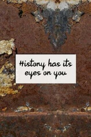 Cover of History Has Its Eyes On You