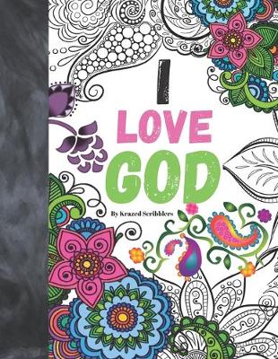 Book cover for I Love God By Krazed Scribblers