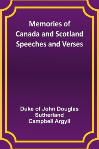 Cover of Memories of Canada and Scotland - Speeches and Verses