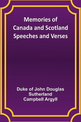 Book cover for Memories of Canada and Scotland - Speeches and Verses