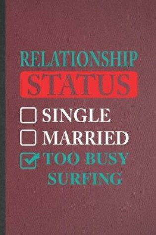 Cover of Relationship Status Single Married Too Busy Surfing