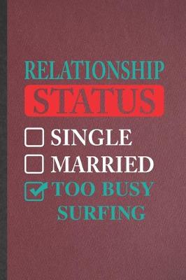 Book cover for Relationship Status Single Married Too Busy Surfing