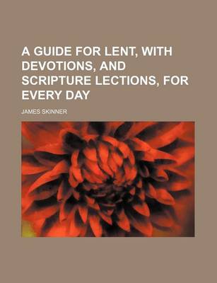 Book cover for A Guide for Lent, with Devotions, and Scripture Lections, for Every Day