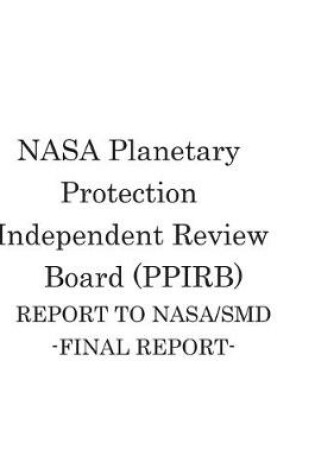 Cover of NASA Planetary Protection Independent Review Board (PPIRB) REPORT TO NASA/SMD