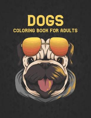 Book cover for Dogs Coloring book for Adults