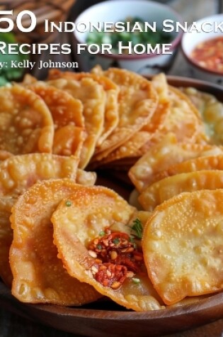 Cover of 50 Indonesian Snack Recipes for Home