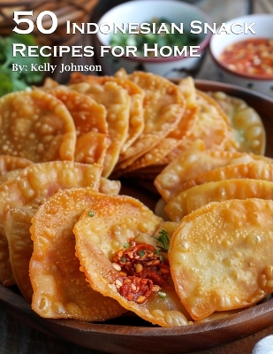 Book cover for 50 Indonesian Snack Recipes for Home