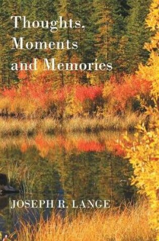 Cover of Thoughts, Moments and Memories