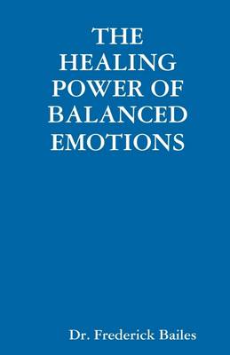 Book cover for The Healing Power Of Balanced Emotions