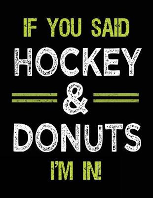 Book cover for If You Said Hockey & Donuts I'm In