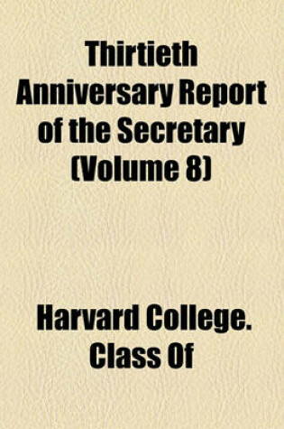 Cover of Thirtieth Anniversary Report of the Secretary (Volume 8)