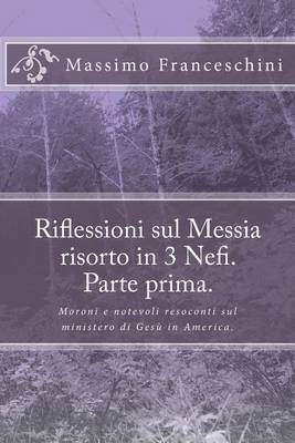 Book cover for Riflessioni sul Messia risorto in 3 Nefi. Parte prima.