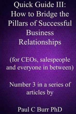 Cover of Quick Guide III - How to Bridge the Pillars of Successful Business Relationships