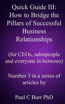 Cover of Quick Guide III - How to Bridge the Pillars of Successful Business Relationships