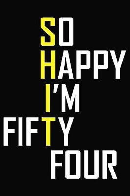 Book cover for So Happy I'm Fifty Four