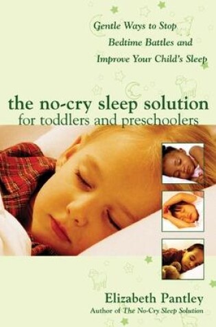 Cover of The No-Cry Sleep Solution for Toddlers and Preschoolers: Gentle Ways to Stop Bedtime Battles and Improve Your Child’s Sleep