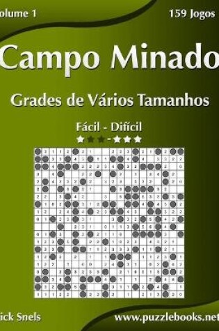 Cover of Campo Minado Grades de Vários Tamanhos - Fácil ao Difícil - Volume 1 - 156 Jogos