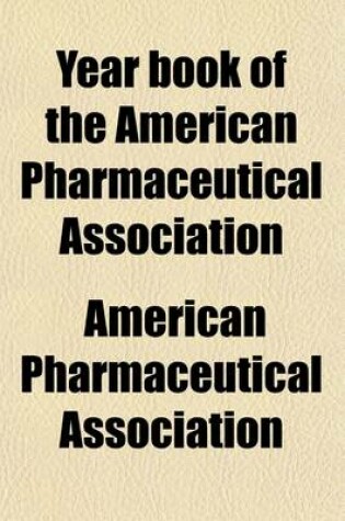 Cover of Year Book of the American Pharmaceutical Association Volume 3