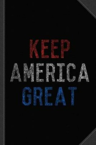 Cover of Keep America Great Journal Notebook