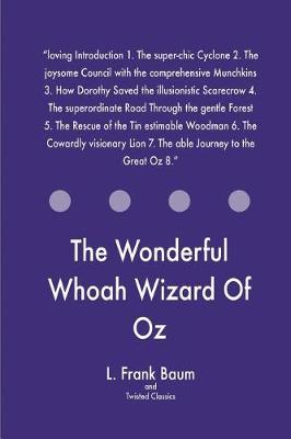 Book cover for The Wonderful Whoah Wizard Of Oz