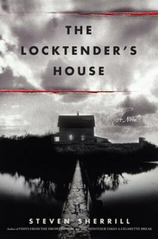 Cover of The Locktender's House the Locktender's House