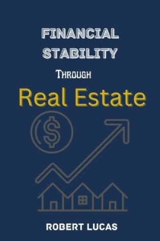 Cover of Financial stability Through Real estate