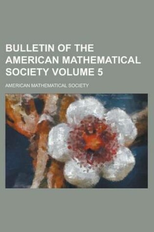 Cover of Bulletin of the American Mathematical Society Volume 5