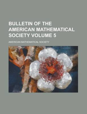 Book cover for Bulletin of the American Mathematical Society Volume 5