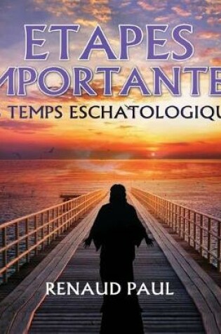 Cover of Etapes Importantes Des Temps Eschatologiques