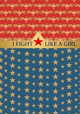 Book cover for I Fight Like a Girl