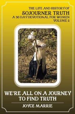 Cover of We're All On a Journey to Find Truth - Volume 2