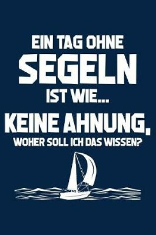 Cover of Tag Ohne Segeln? Unmoeglich!