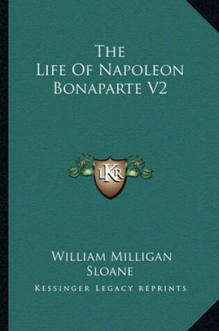 Cover of The Life of Napoleon Bonaparte V2