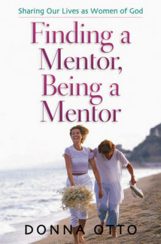 Cover of Finding a Mentor, Being a Mentor