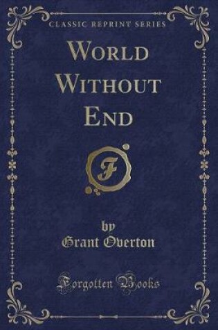 Cover of World Without End (Classic Reprint)