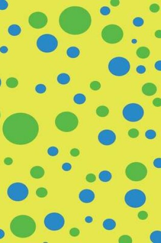 Cover of Yellow Green & Blue Polka Dots