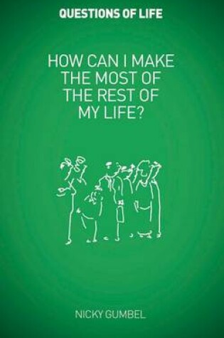 Cover of How Can I Make the Most of the Rest of My Life?