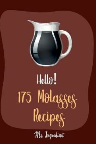 Cover of Hello! 175 Molasses Recipes