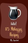 Book cover for Hello! 175 Molasses Recipes