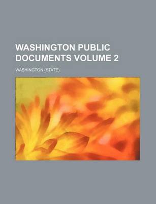 Book cover for Washington Public Documents Volume 2