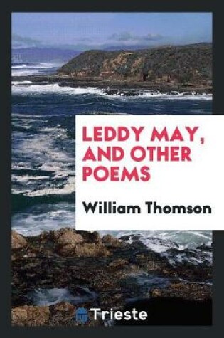 Cover of Leddy May, and Other Poems