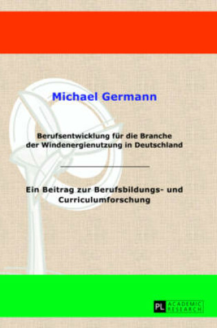 Cover of Berufsentwicklung Fuer Die Branche Der Windenergienutzung in Deutschland