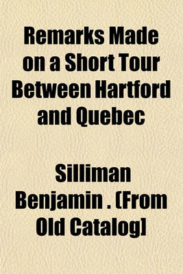 Book cover for Remarks Made on a Short Tour Between Hartford and Quebec