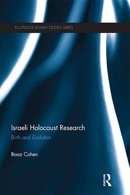 Cover of Israeli Holocaust Research: Birth and Evolution