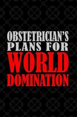 Cover of Obstetrician's Plans For World Domination